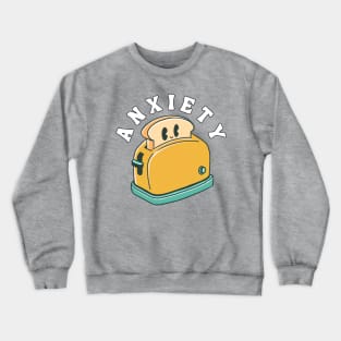 ANXIETY TOASTER | Funny Mental Health, Depression, Anxiety Crewneck Sweatshirt